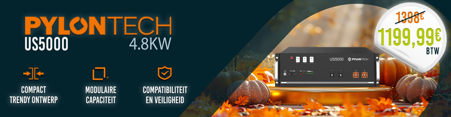 Pylontech US5000 4,8KW accu in de aanbieding voor €1199,99 incl. BTW, met een compact ontwerp, modulaire capaciteit en hoge compatibiliteit. Ideaal voor zonne-installaties met een veilig en trendy energieopslagsysteem. Vroegere prijs 1398€, zichtbare korting in een herfstsfeer met pompoenen en gekleurde bladeren.